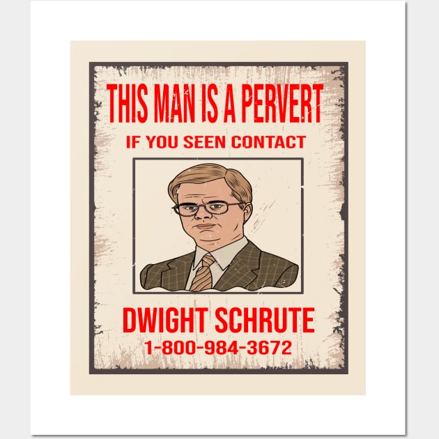 This Man Is A Pervert - Contact Dwight Schrute Wall Art by ArtfulDesign